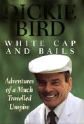 Dickie Bird's 'White Cap and Bails'