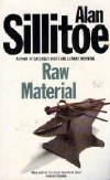 Alan Sillitoe's autobiographical novel 'Raw Material'