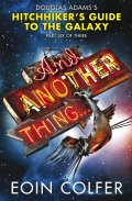 And Another Thing by Eoin Colfer 