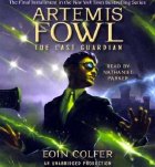 Audiobook version of Eoin Colfer's 'Artemis Fowl: The Last Guardian' read by Nathaniel Parker