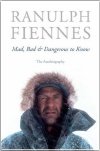 Sir Ranulph Fiennes' 2nd autobiography 'Mad, Bad & Dangerous to Know'