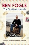 'The Teatime Islands' by Ben Fogle