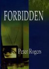 Forbidden by Peter Rogers