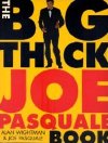 The Big Thick Joe Pasquale Book