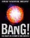 Bang! The Complete History of the Universe