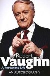 Robert Vaughn's autobiography 'A Fortunate Life'