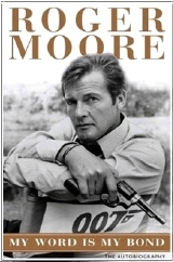 Sir Roger Moore's autobiography 'My Word Is My Bond'